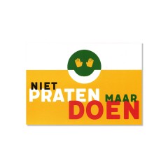Ansichtkaart met de tekst Niet praten maar doen