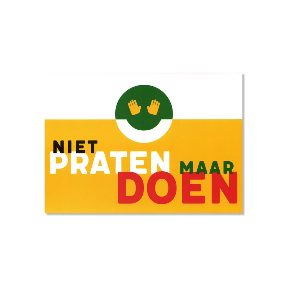 Ansichtkaart met de tekst Niet praten maar doen